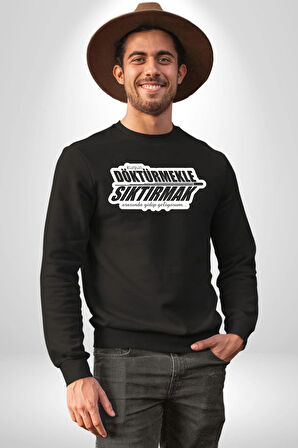 Kurşun Döktürmekle Sıktırmak Arasında Gidip Geliyorum Yazılı Kadın Erkek Siyah Sweatshirt 