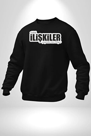 Ciddi İlişkiler Şarjımdan Önce Bitiyor Yazılı Kadın Erkek Siyah Sweatshirt 