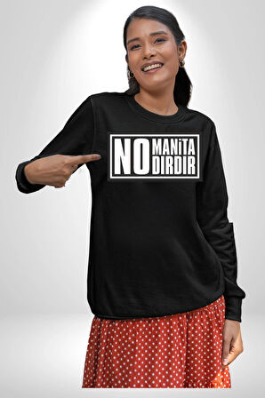 No Manita No Dırdır Yazılı Kadın Erkek Siyah Sweatshirt 