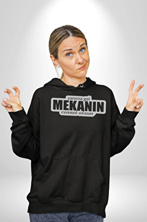 Yanıma Gel Mekanın Cennet Olsun Yazılı Kadın Erkek  Siyah Kapüşonlu Sweatshirt Hoodie