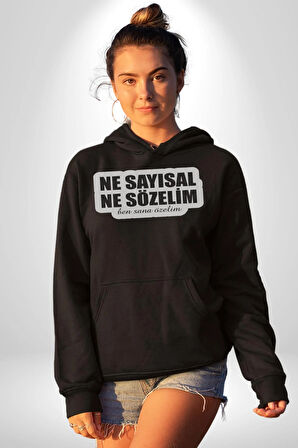 Ne Sayısal Ne Sözelim Ben Sana Özelim Yazılı Kadın Erkek  Siyah Kapüşonlu Sweatshirt Hoodie