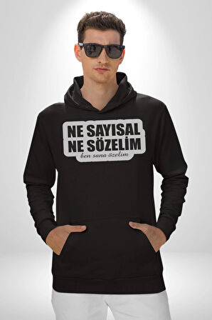 Ne Sayısal Ne Sözelim Ben Sana Özelim Yazılı Kadın Erkek  Siyah Kapüşonlu Sweatshirt Hoodie