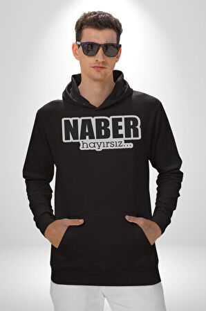 Naber Hayırsız… Yazılı Kadın Erkek  Siyah Kapüşonlu Sweatshirt Hoodie