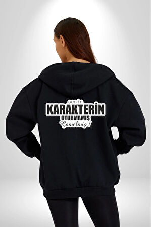 Senin Karakterin Oturmamış Çömelmiş Yazılı Kadın Erkek Siyah Kapüşonlu Fermuarlı Baskılı Hırka Sweatshirt