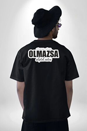 Olursa Olur Olmazsa Alıştık Zaten Yazılı Pamuklu Kadın Erkek Oversize Sırt Dijital Baskılı Siyah T-shirt
