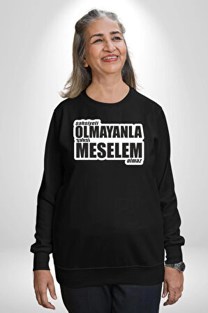 Şahsiyeti Olmayyanla Şahsi Meselem Olmaz Yazılı Kadın Erkek Siyah Sweatshirt 