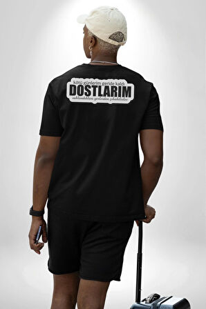 Kötü Günlerim Geride Kaldı Dostlarım Saklandıkları Yerden Çıkabilirler Yazılı Pamuklu Kadın Erkek Oversize Sırt Dijital Baskılı Siyah T-shirt