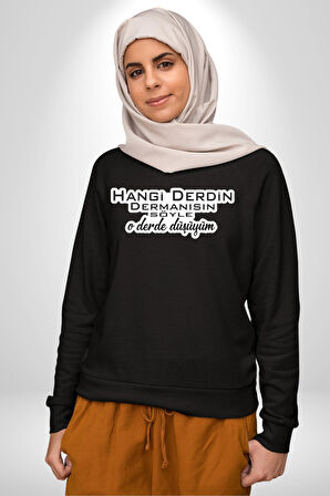 Hangi Derdin Dermanısın Söyle O derde Düşüyüm Yazılı Kadın Erkek Siyah Sweatshirt 