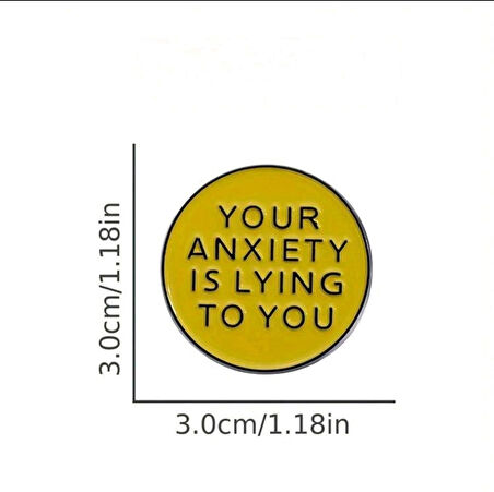 Your Anxıety Is Lying To You Yazılı Broş