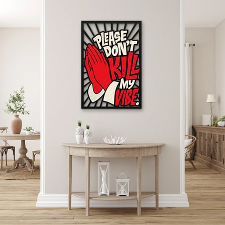 Please Don't Kill My Vibe Metal Tablo 86x125 cm