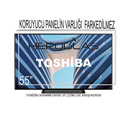  Heroglas TOSHIBA 55QA4263 55"ınç 139 Ekran Tv Ekran Koruyucu