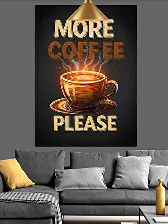 Daha Fazla Kahve Lütfen Yazılı Afiş Dekoratif Kanvas - Mdf Ahşap Tablo