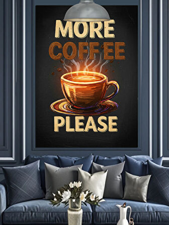 Daha Fazla Kahve Lütfen Yazılı Afiş Dekoratif Kanvas - Mdf Ahşap Tablo