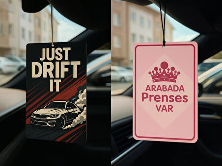 Just Drift It ve Arabada Prenses Var - İkili Oto Kokusu - Dekoratif Araç Kokusu ve Aksesuarı