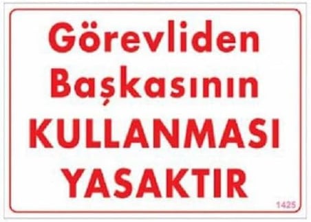 Katar Uyari Levhasi Görevliden Başkasının Kullanması Yasaktır Uyarı Levhası