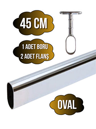 Metal Oval Krom Mobilya Dolap Askı Borusu(KROM)(45CM)(OVAL)(2 ADET AYAKLI AÇIK FLANŞ-1 ADET BORU)