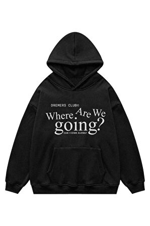 Unisex Where Are We Kapşonlu Sweatshirt Hoodie