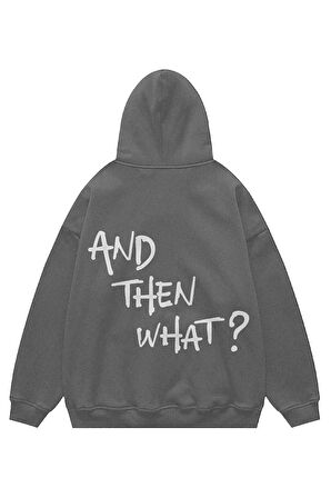 Unisex And Then What Kapşonlu Sweatshirt Hoodie