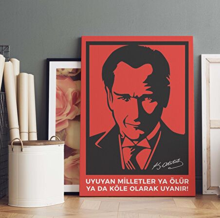 Mustafa Kemal Atatürk: UYUYAN MİLLETLER KÖLE OLARAK UYANIR Dikey Kanvas Tablo