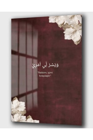DİNİ MANEVİ ''RABBİM İŞİMİ KOLAYLAŞTIR'' CAM TABLO