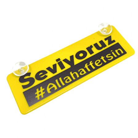 Seviyoruz Allah Affetsin Yazılı Sarı Dekor Plaka Vantuzlu