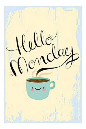 Hello Monday Kahve Mdf Poster, Modern Duvar Dekoru, Sanatsal Poster, Ev Ofis, Cafe Duvar Süs