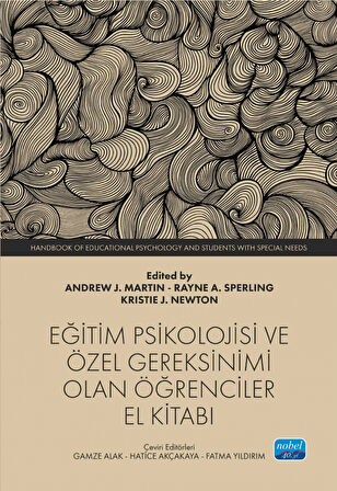 EĞİTİM PSİKOLOJİSİ VE ÖZEL GEREKSİNİMİ OLAN ÖĞRENCİLER - El Kitabı / Handbook of Educational Psychol