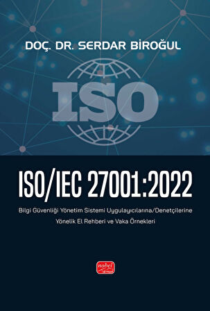 ISO/IEC 27001:2022 - Bilgi Güvenliği Yönetim Sistemi Uygulayıcılarına/Denetçilerine Yönelik El Rehbe