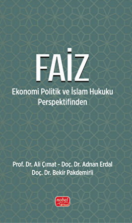 FAİZ - Ekonomi Politik ve İslam Hukuku Perspektifinden