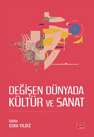 Değişen Dünyada Kültür ve Sanat