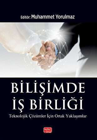 BİLİŞİMDE İŞ BİRLİĞİ - Teknolojik Çözümler için Ortak Yaklaşımlar