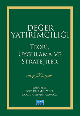 DEĞER YATIRIMCILIĞI - Teori, Uygulama ve Stratejiler