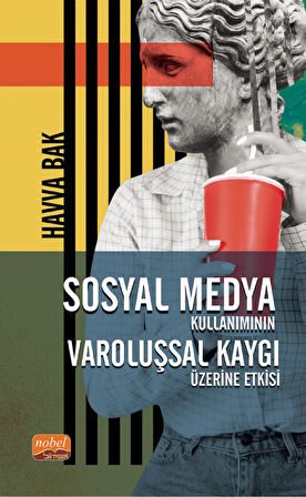 Sosyal Medya Kullanımının Varoluşsal Kaygı Üzerine Etkisi