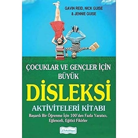 Çocuklar ve Gençler İçin Büyük Disleksi Aktiviteleri Kitabı