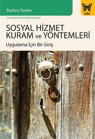 Sosyal Hizmet Kuram ve Yöntemleri: Uygulama İçin Bir Giriş
