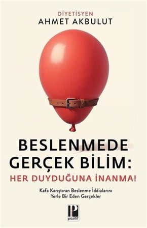 Beslenmede Gerçek Bilim: Her Duyduğuna İnanma!