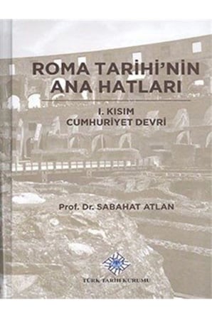 Roma Tarihi'nin Ana Hatları 1. Kısım Cumhuriyet Devri