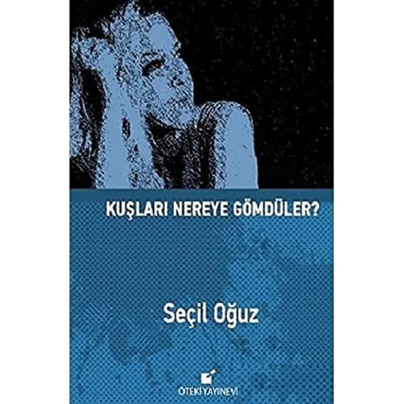 Kuşları Nereye Gömdüler