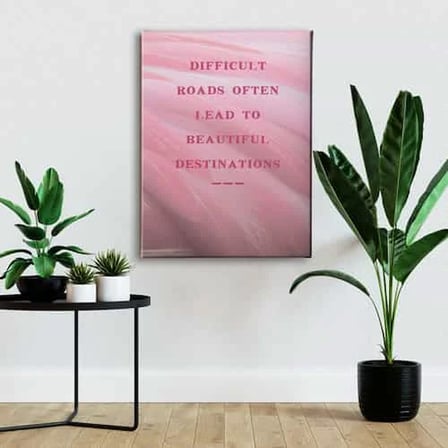 Difficult Roads Often Lead To Beautiful Destinations Dekoratif Kanvas Duvar Tablosu