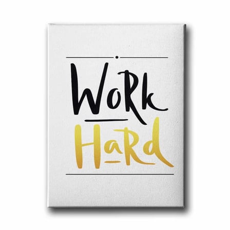 Work Hard Dekoratif Kanvas Duvar Tablosu