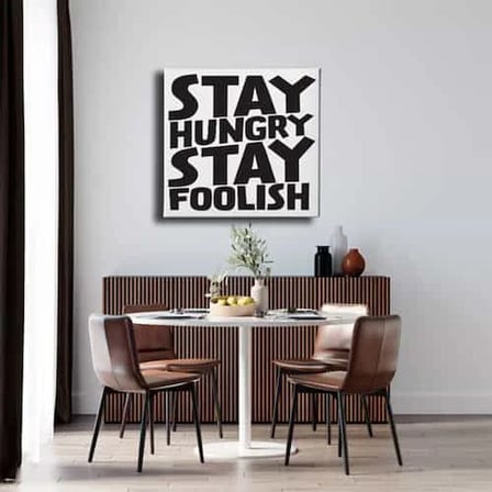 Stay Hungry Stay Foolish Dekoratif Kanvas Duvar Tablosu