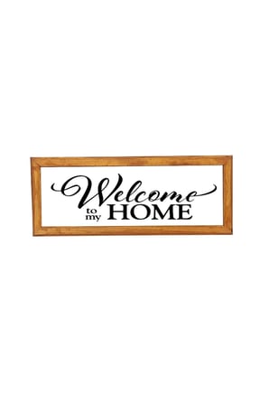 Duvar Dekoru Welcome To My Home Ahşap Çerçeveli Beyaz Zeminli Tablo