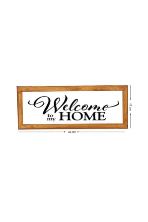 Duvar Dekoru Welcome To My Home Ahşap Çerçeveli Beyaz Zeminli Tablo