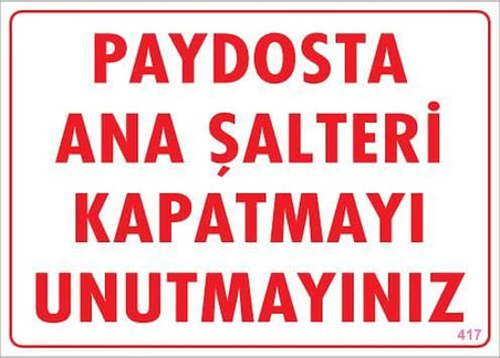Mey İthalat Şalteri Kapat Uyarı Levhası 25x35 KOD:417