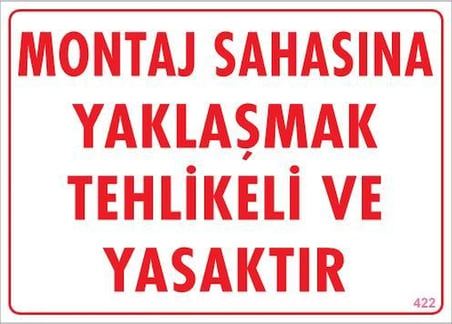 Mey İthalat Montaj Sahası Uyarı Levhası 25x35 KOD:422