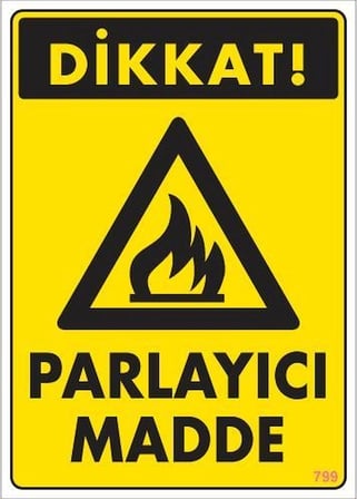 Mey İthalat Dikkat Parlayıcı Madde Uyarı Levhası 25x35 KOD:799