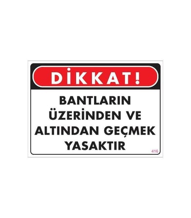 Mey İthalat Geçmek Yasaktır Uyarı Levhası 25x35 KOD:416