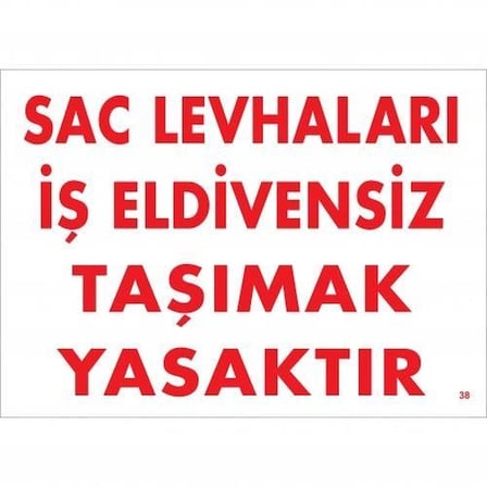 Mey İthalat Sac Levhaları İş Eldivensiz Taşımak Yasaktır Levhası 25x35 KOD:38