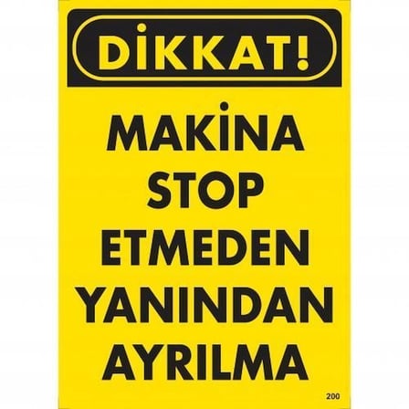 Mey İthalat Dikkat Makine Stop Etmeden Yanından Ayrılma Uyarı Levhası 25x35 KOD:200