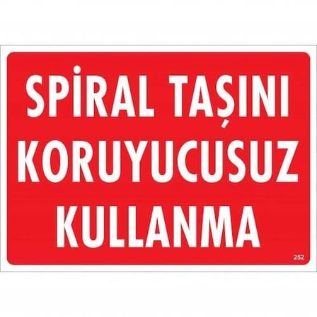Mey İthalat Spiral Taşını Koruyucusuz Kullanma Uyarı Levhası 25x35 KOD:252